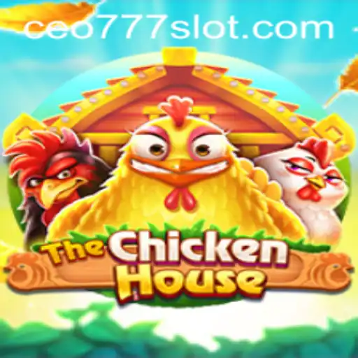 TheChickenHouse: A Comprehensive Guide to CEO777's Exciting New Game
